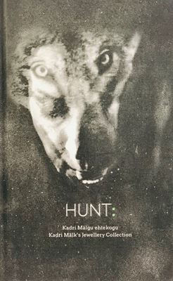 HUNT: Kadri Mälgu ehtekogu - Kadri Mälk's Jewellery Collection