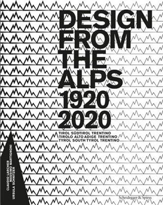 Design from the Alps 1920-2020