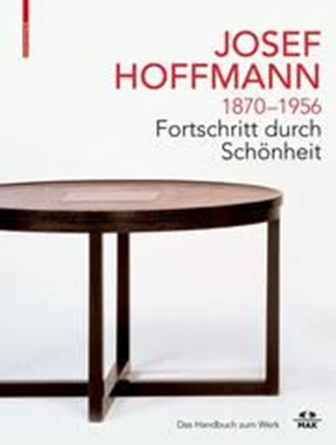 Josef Hoffmann 1870-1956 - Fortschritt durch Schönheit