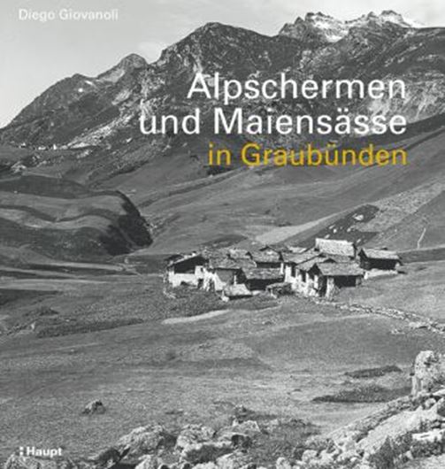 Alpschermen und Maiensässe in Graubünden