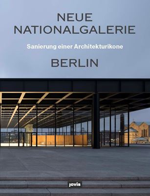 Neue Nationalgalerie Berlin: Sanierung einer Architekturikone