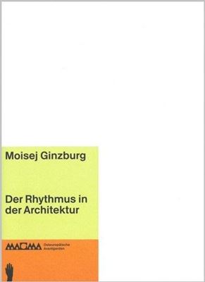 Moisej Ginzburg - Der Rhythmus in der Architektur