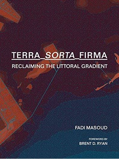 Terra-Sorta-Firma: Reclaiming the Littoral Gradient