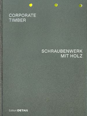 Corporate Timber - Schraubenwerk mit Holz
