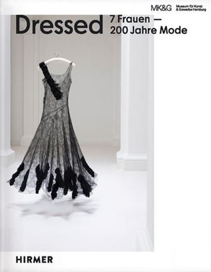 Dressed - 7 Frauen - 200 Jahre Mode