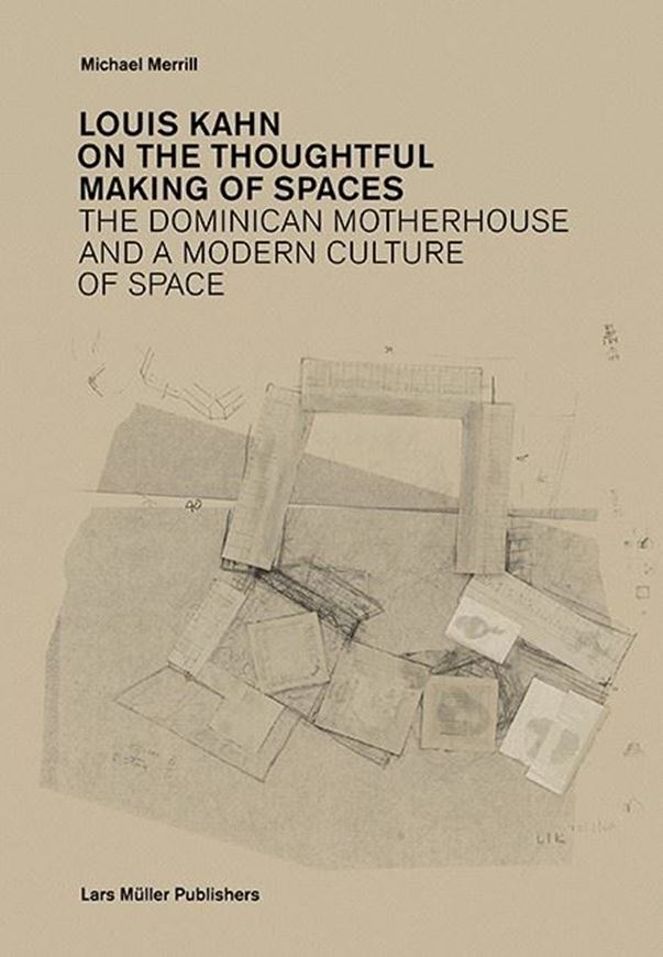 Louis Kahn on the Thoughful Making of Spaces