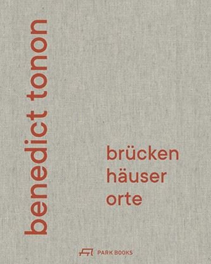 Benedict Tonon - Brücken, Häuser, Orte