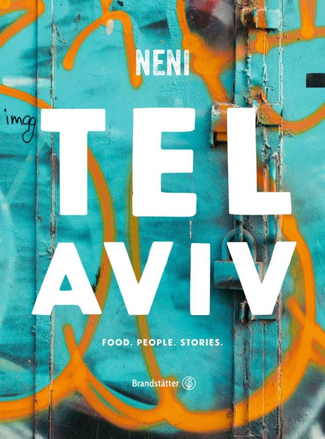 Tel Aviv by Neni. Food. People. Stories.