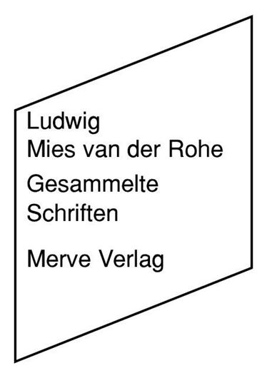 Ludwig Mies van der Rohe - Gesammelte Schriften