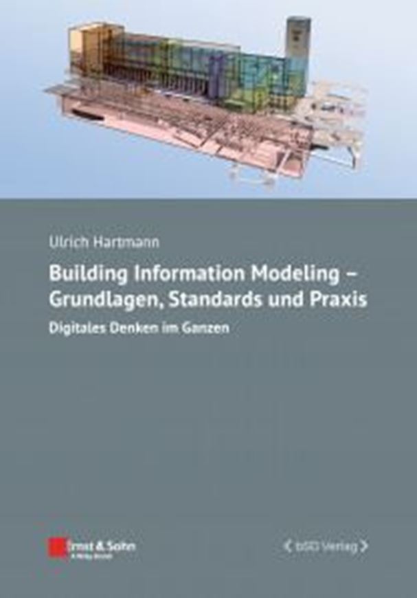 Building Information Modeling - Grundlagen, Standards, Praxis