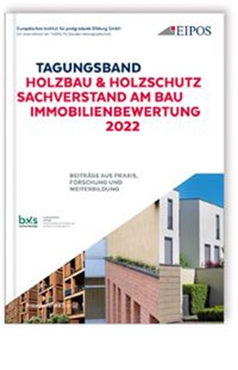 Tagungsband: Holzschutz - Sachverstand am Bau - Immobilienbewertung 2022.