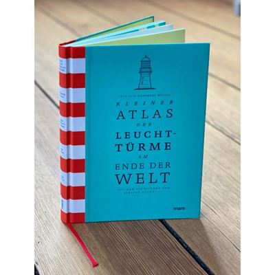 Kleiner Atlas der Leuchttürme am Ende der Welt