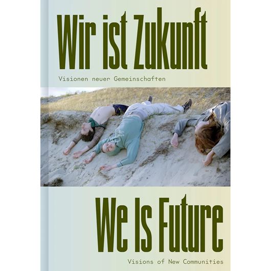 Wir ist Zukunft / We Is Future