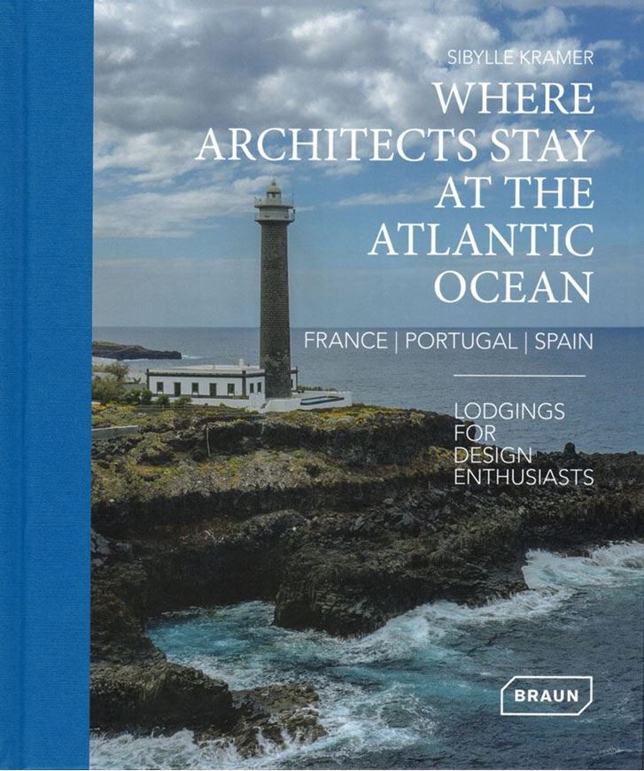 Where Architects Stay at the Atlantic Ocean: France, Portugal, Spain