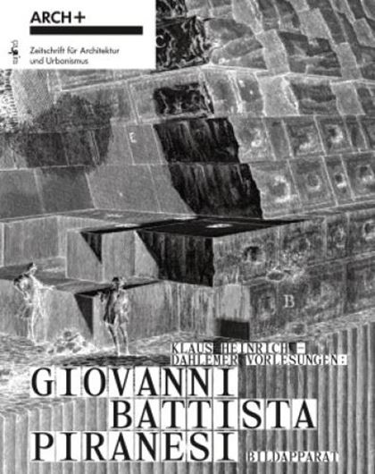 Arch+ 254 Klaus Heinrich - Dahlemer Vorlesungen: Giovanni Battista Piranesi