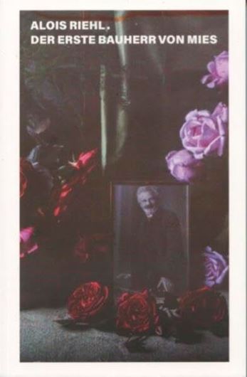 Alois Riehl. Der erste Bauherr von Mies.