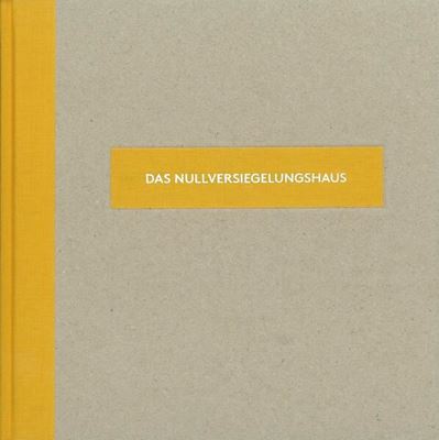 Das Nullversiegelungshaus