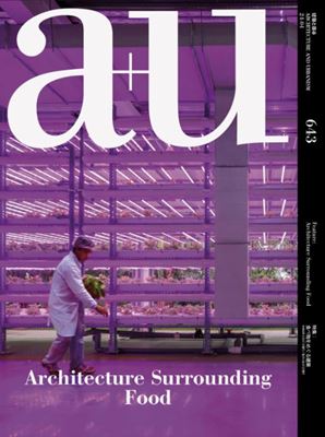 a+u 643: Architecture Surrounding Food