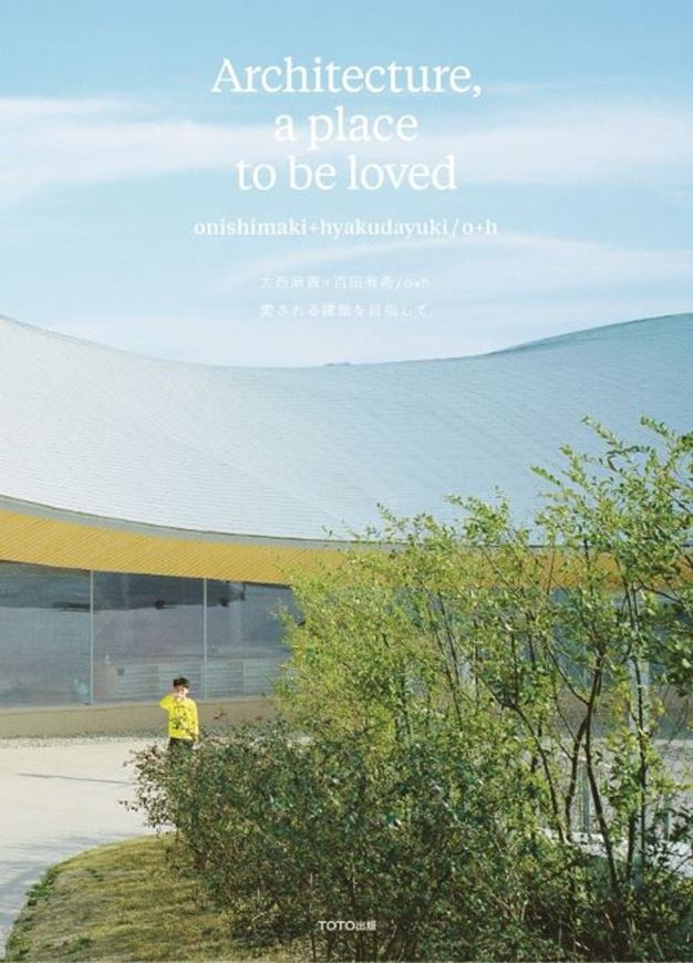 onishimaki+hyakudayuki / o+h – Architecture, a place to be loved