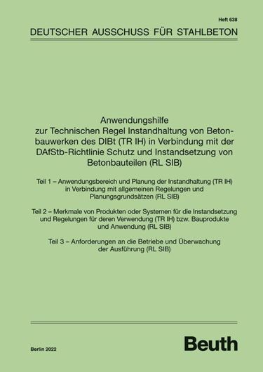 Anwendungshilfe zur Technischen Regel Instandhaltung von Betonbauwerken des DIBt (TR IH) in Verbindung mit der DAfStb Ri Bd. 638