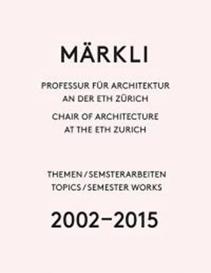 Märkli - Professur für Architektur an der ETH Zürich 2002-20 15  