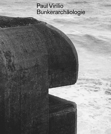 Paul Virilio: Bunker-Archäologie