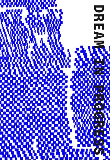 Dream in Progress