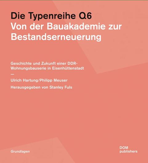 Die Typenreihe Q 6. Von der Bauakademie zur Bestandserneuerung