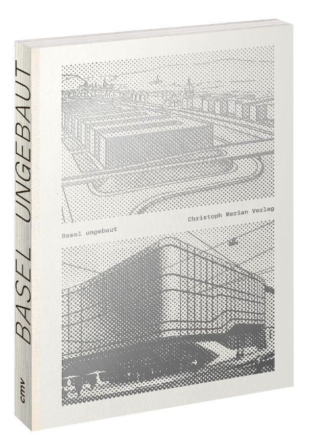 Basel ungebaut