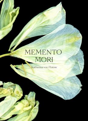 Katharina von Flotow - Memento Mori