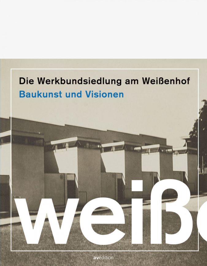 Die Werkbundsiedlung am Weissenhof